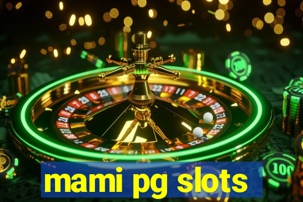 mami pg slots